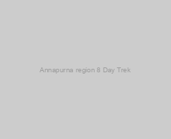Annapurna region 8 Day Trek